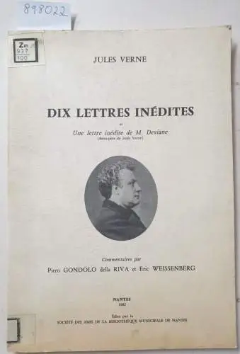 Verne, Jules und Piero Gondolo della Riva (Commentaire): Dix Lettres Inédites et Une Lettre Inédite de M. Deviane : (Limititert Nr. 189/250). 