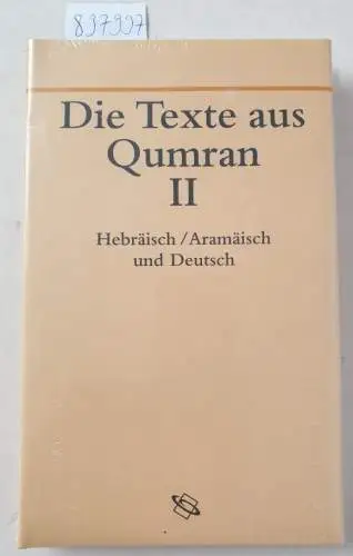 Steudel, Annette (Hrsg.): Die Texte aus Qumran II : Hebräisch/Aramäisch und Deutsch : (Mit masoretischer Punktation, Übersetzung, Einführung und Anmerkungen). 