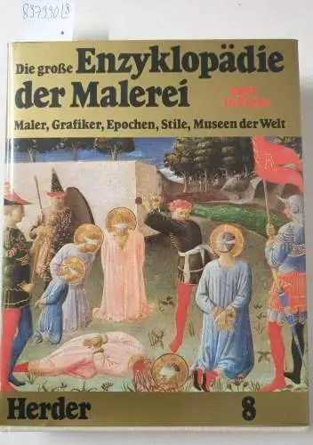 Bauer, Hermann (Hrsg.): Die große Enzyklopädie der Malerei. Maler, Grafiker, Epochen, Stile, Museen der Welt : komplett 8 Bände. 