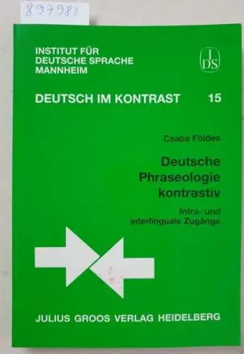 Földes, Csaba: Deutsche Phraseologie kontrastiv : intra- und interlinguale Zugänge. 