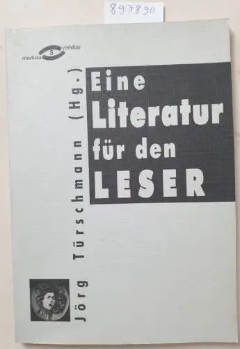 Türschmann, Jörg: Eine Literatur für den Leser. 