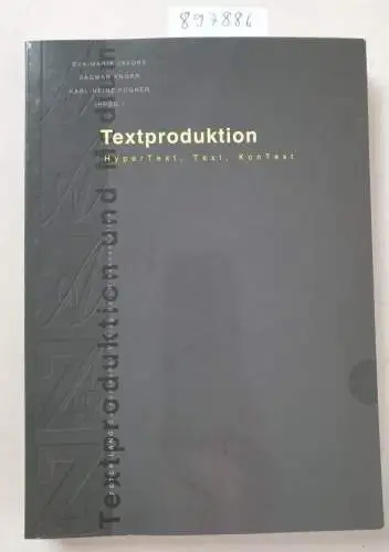 Jakobs, Eva-Maria (Herausgeber): Textproduktion : HyperText, Text, KonText. 
