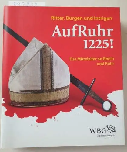 Leenen, Brunhilde (Herausgeber): Ritter, Burgen und Intrigen - Aufruhr 1225! : das Mittelalter an Rhein und Ruhr ; Ausstellung im LWL-Museum für Archäologie, Westfälisches Landesmuseum...