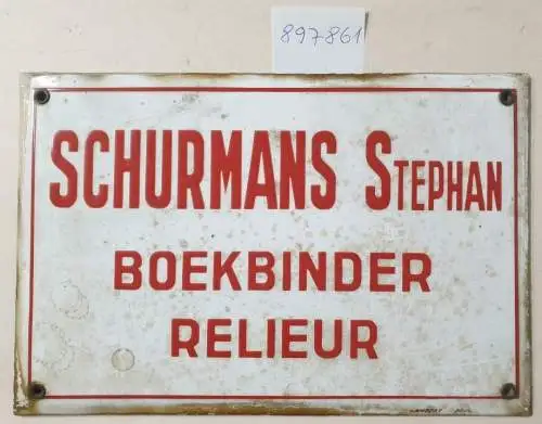 Blechschild / Tinnen bord / Plaque En Étain : "Schurmans Stephan : Boekbinder : Relieur"