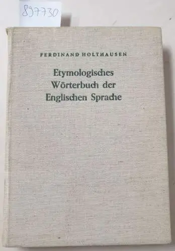 Holthausen, Ferdinand: Etymologisches Wörterbuch der Englischen Sprache. 