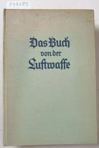 Eichelbaum, Hans (Hrsg.): Das Buch von der Luftwaffe. 