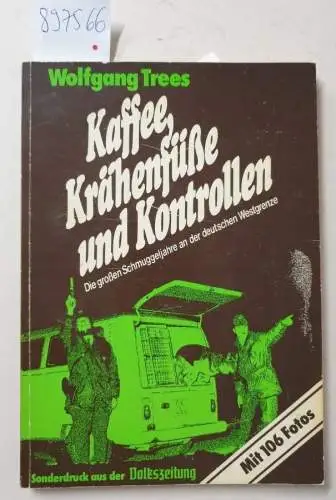 Trees, Wolfgang: Kaffee, Krähenfüße und Kontrollen : (Die großen Schmuggeljahre an der deutschen Westgrenze) 
 Sonderdruck aus der Aachener Volkszeitung. 