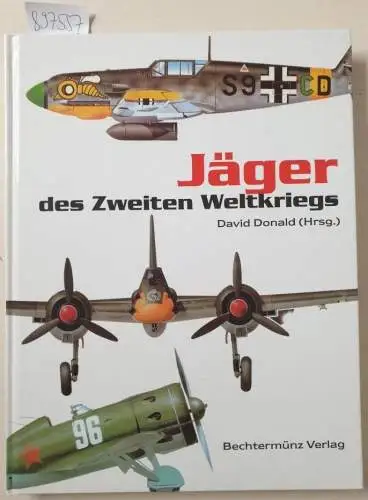 Donald, David (Hrsg.): Jäger des Zweiten Weltkriegs. 