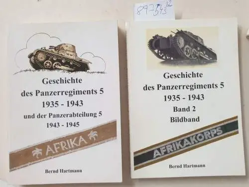 Hartmann, Bernd: Geschichte des Panzerregiments 5 ,1935-1943 und der Panzerabteilung 5, 1943-1945 :  Band 1 und 2, Band 2 : Bildband. 