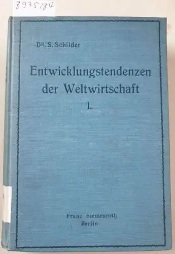 Schilder, Dr. Sigmund: Entwicklungstendenzen der Weltwirtschaft (Erster und Zweiter Band). 