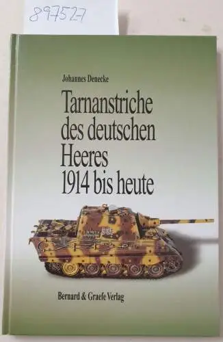 Denecke, Johannes: Tarnanstriche des deutschen Heeres von 1914 bis heute. 