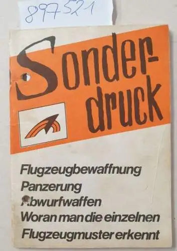 Intermodell: Sonderdruck: Flugzeugbewaffnung, Panzerung, Abwurfwaffen : Woran man die einzelnen Flugzeugmuster erkennt. 