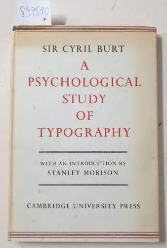 Burt, Sir Cyril: A Psychological Study of Typography : with an introduction by Stanley Morison. 