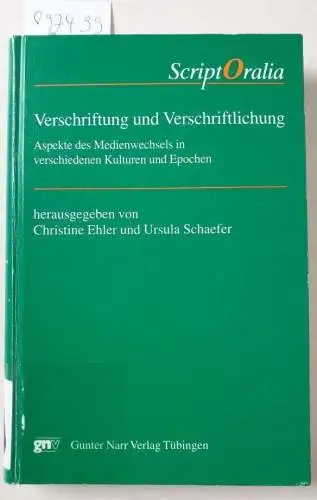 Ehler, Christine und Ursula Schaefer (Hrsg.): Verschriftung und Verschriftlichung : (Aspekte des Medienwechsels in verschiedenen Kulturen und Epochen). 