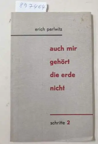 Perlwitz, Erich: Auch mir gehört die Erde nicht 
 (Schritte 2). 