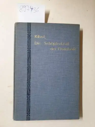 Ribot, Theodule Armand: Die Schöpferkraft der Phantasie: eine Studie (= L´imagination créatrice) 
 Autorisierte deutsche Ausgabe von Werner Mecklenburg. 