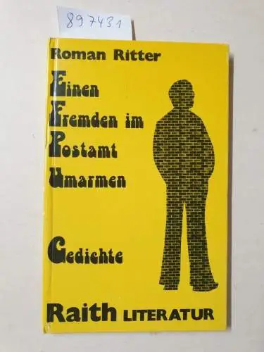 Ritter, Roman: Einen Fremden im Postamt umarmen : Gedichte. 