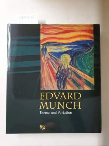 Schröder, Klaus Albrecht und Antonia Hoerschelmann (Hrsg.): Edvard Munch : Thema und Variation : (Neubuch). 