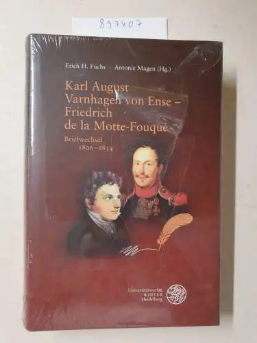 Varnhagen von Ense, Karl August, Friedrich de La Motte- Fouqué und Erich (Herausgeber) Magen Antonie (Herausgeber) Fuchs: Briefwechsel 1806 - 1834. 