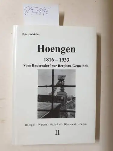 Schüller, Heinz: Hoengen 1816-1933 : Vom Bauerndorf zur Bergbau-Gemeinde, Band II
 Daten und Ereignisse aus der Geschichte der Orte Hoengen - Warden - Mariadorf - Blumenrath - Begau. 