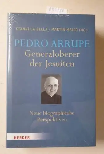 Herder Verlag: Pedro Arrupe: Generaloberer der Jesuiten. Neue biographische Perspektiven. 