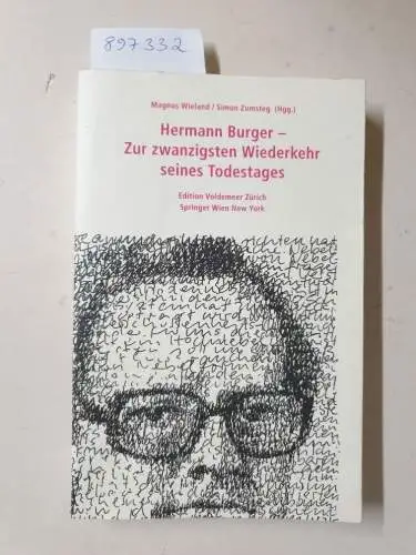Wieland, Magnus und Simon Zumsteg (Hrsg.): Hermann Burger - Zur zwanzigsten Wiederkehr seines Todestages. 