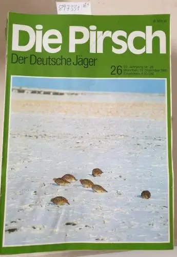 Die Pirsch - Magazin für Jagd - Wild - Natur: Die Pirsch. Der Deutsche Jäger. 33. Jahrgang / 1981: Heft 1-26 komplett. 