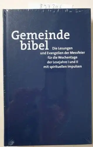Nies, Hildegard: Gemeindebibel: Die Lesungen und Evangelien der Messfeier für die Wochentage der Lesejahre I und II. 
