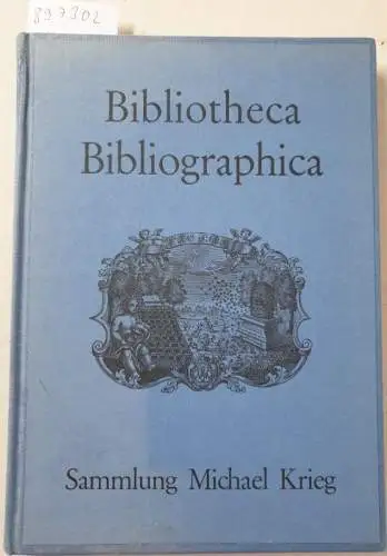 Krieg/Braecklein: BIBLIOTHECA Bibliographica. Bücher über Bücher, Bibliotheksbeschreibungen und Sammlungskataloge aus fünf Jahrhunderten. Katalog 11. Sammlung Michael Krieg. 