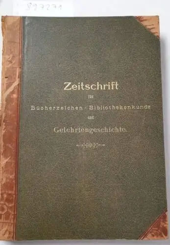 Starke Verlag: Zeitschrift für Bücherzeichen - Bibliothekenkunde und Gelehrtengeschichte. Organ des Exlibris-Vereins zu Berlin. IV. Jg. 