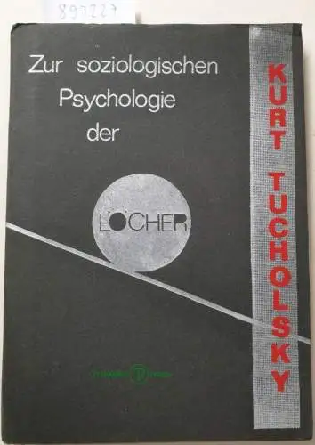 Tucholsky, Kurt: Zur soziologischen Psychologie der Löcher. 