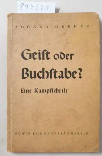 Dreher, Edgard: Geist oder Buchstabe? Eine Kampfschrift. Mit einem Wort von Max Planck. 
