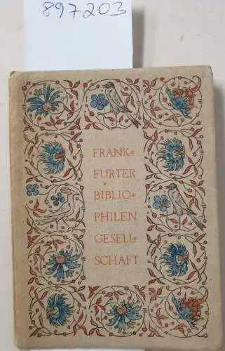 Frankfurter Bibliophilen Gesellschaft: Frankfurter Bibliophilen Gesellschaft : Einladung zum Beitritt / Satzung. 