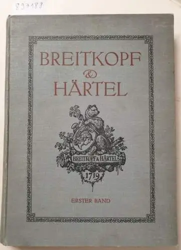 Hase, Oskar von: (Erster Band) Breitkopf & Härtel Gedenkschrift und Arbeitsbericht. Gedenkschrift und Arbeitsbericht. 