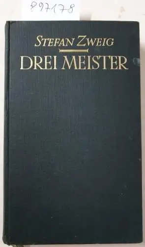 Zweig, Stefan: Drei Meister : Balzac Dickens Dostojewski 
 (Die Baumeister der Welt : Versuch einer Typologie des Geistes : Dritter Band). 