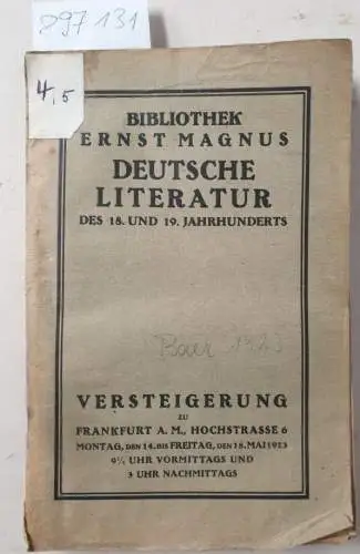 Joseph Baer & Co., Frankfurt/M: Antiquariats-Katalog Joseph Baer, Katalog Bibliothek Ernst Magnus : Deutsche Literatur des 18. und 19. Jahrhunderts, Versteigerung zu Frankfurt a. M...