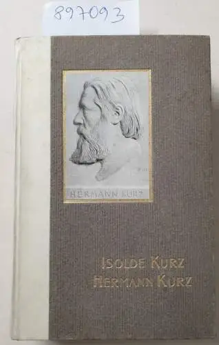 Kurz, Isolde: Hermann Kurz : Ein Beitrag zu seiner Lebensgeschichte. 