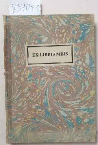 Biedermann, Flodoard Freiherr von: Ex Libris Meis, Plauderei aus dem Berliner Bibliophilen-Abend : (limitiert auf 200 Exemplare, hier die Nr. 18). 