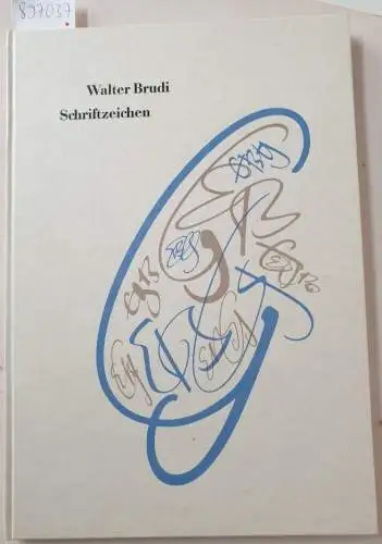 Brudi, Walter: Walter Brudi: Schriftzeichen 
 (Neunte Veröffentlichung des Instituts für Buchgestaltung der Staatl. Akademie der bildenden Künste Stuttgart). 