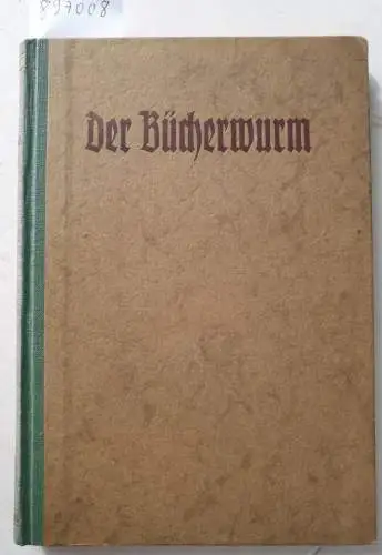 Verlag für Buchwerbung Karl Rauch: Der Bücherwurm. Eine Monatsschrift für Bücherfreunde. 15. Jg. Heft 1-12. 