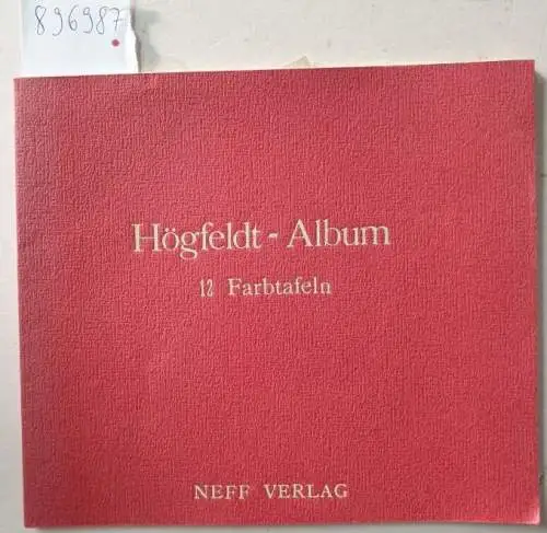Högfeldt, Robert: Högfeldt - Album : komplett mit 12 Farbtafeln. 