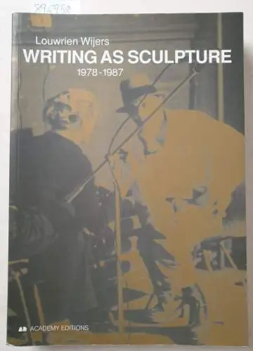 Wijers, Louwrien: Writing as Sculpture : 1978-1987. 