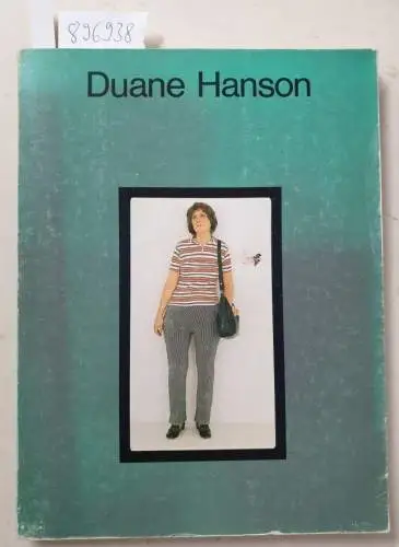 Osterwold, Tilman (Vorwort) und Württ. Kunstverein Stuttgart: Duane Hanson - Erste Retrospektive des amerikanischen Bildhauers : In Zusammenarbeit mit dem DAAD 
 (Neue Galerie Aachen, Akademie der Künste Berlin, Württembergischer Kunstverein). 