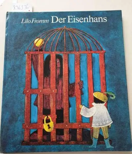 Fromm, Lilo: Der Eisenhans. Ein Märchen der Brüder Grimm. 