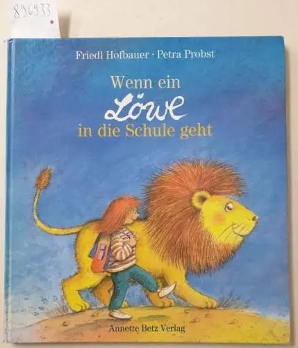 Hofbauer, Friedl and Petra Probst: Wenn ein Löwe in die Schule geht. 