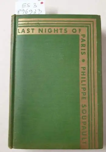 Soupault, Philippe and William Carlos Williams (Translation): Last Nights Of Paris : Translation From the French by William Carlos Williams 
 (with "Note On Philippe Soupault" by Matthew Josephson). 