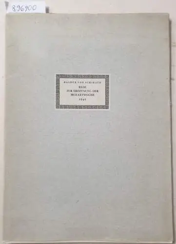 Schirach, Baldur von: Rede zur Eröffnung der Mozartwoche 1941 : (sehr gut erhalten) 
 gehalten in Wien am 28. November 1941. 