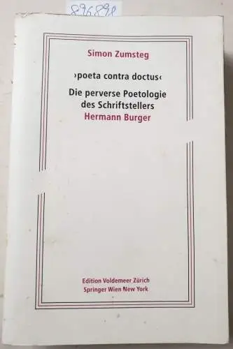 Zumsteg, Simon und Hermann Burger: poeta contra doctus : Die perverse Poetologie des Schriftstellers Hermann Burger. 