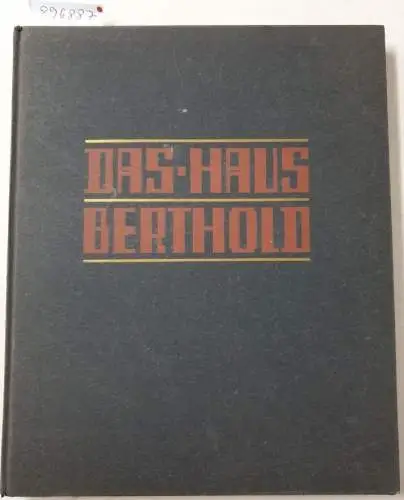 Hoffmann, Hermann: Das Haus Berthold : 1858-1921 
 Zum 25jährigen Bestehen der Aktiengesellschaft herausgegeben. 