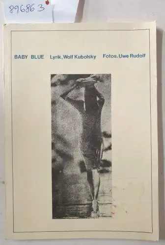 Kubolsky, Wolf (Lyrik) und Uwe Rudolf (Fotos): Baby Blue. 